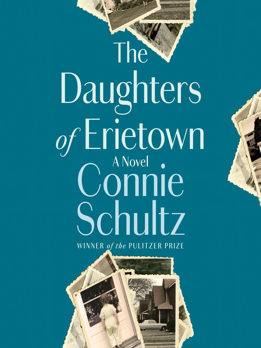 Title details for The Daughters of Erietown by Connie Schultz - Wait list